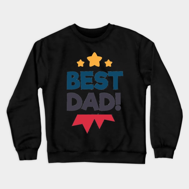 Best Dad Crewneck Sweatshirt by busines_night